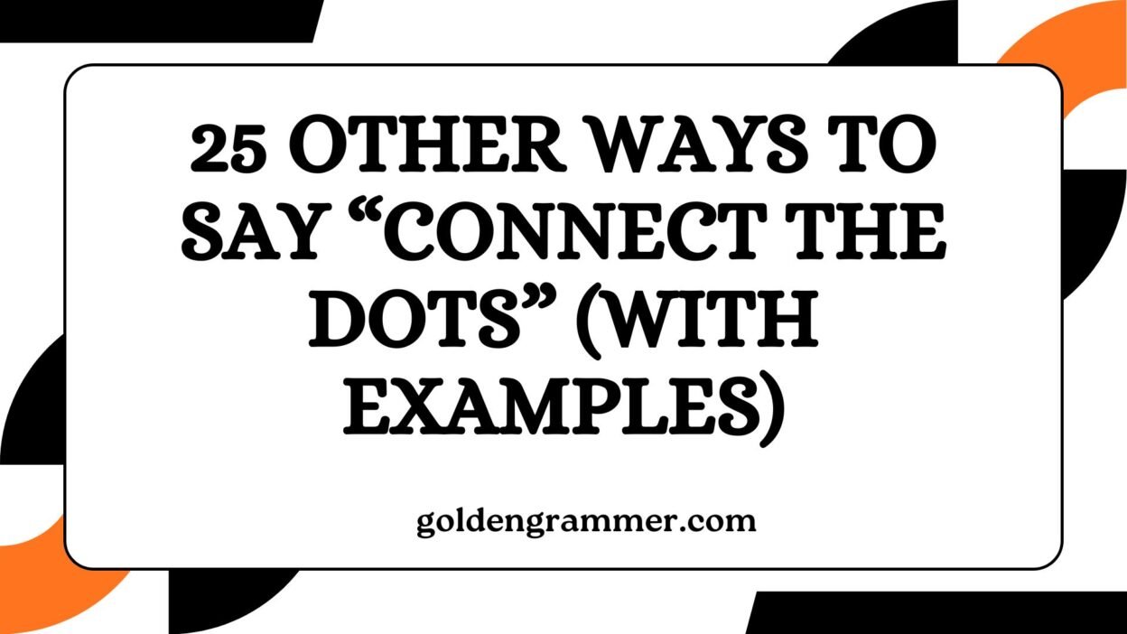 Other Ways to Say “Connect the Dots”