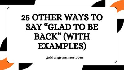 Other Ways to Say “Glad to Be Back”