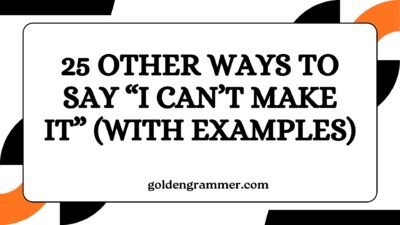 Other Ways to Say “I Can’t Make It”