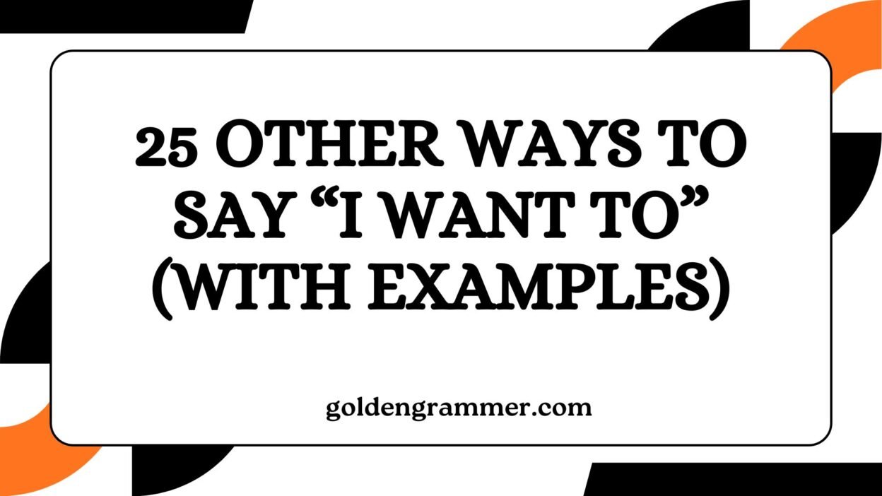Other Ways to Say “I Want to”