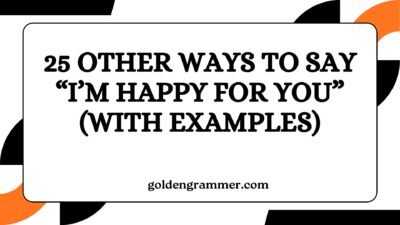 Other Ways to Say “I’m Happy for You”