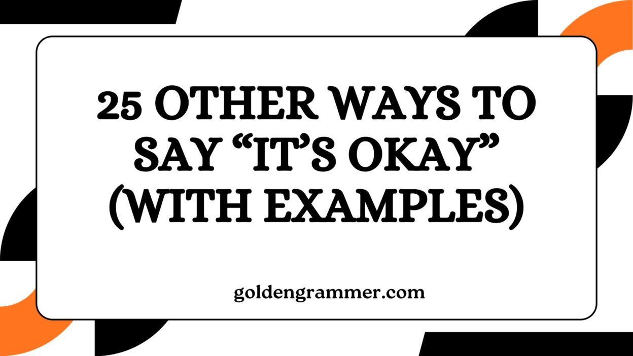 Other Ways to Say “It’s Okay”