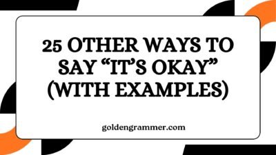 Other Ways to Say “It’s Okay”