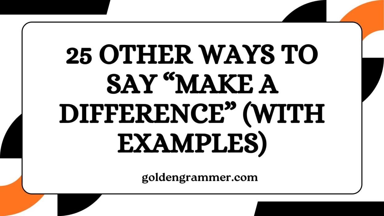Other Ways to Say “Make a Difference”