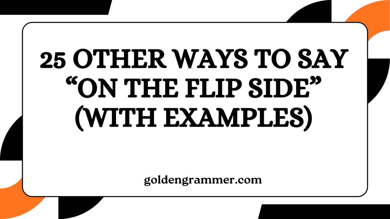 Other Ways to Say “On the Flip Side”