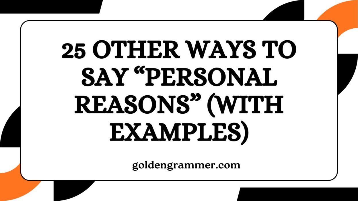 Other Ways to Say “Personal Reasons”