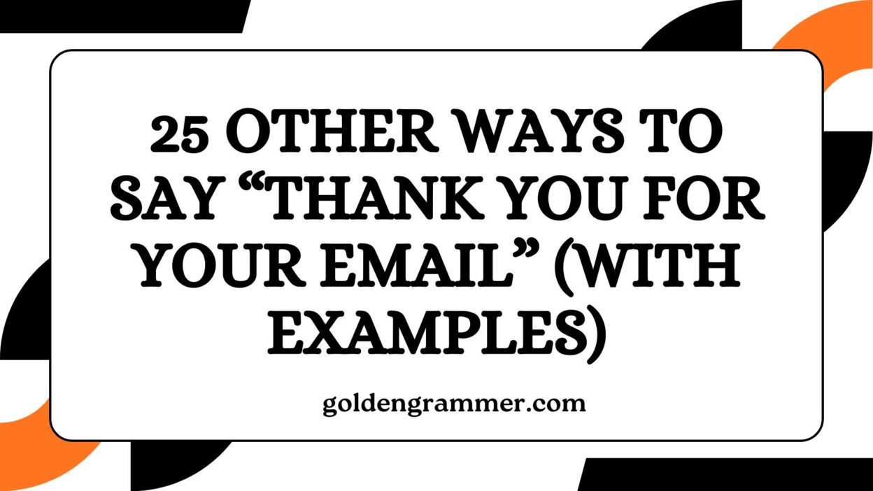 Other Ways to Say “Thank You for Your Email”