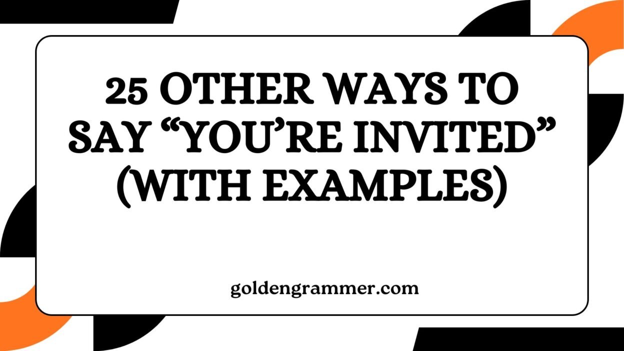 Other Ways to Say “You’re Invited”
