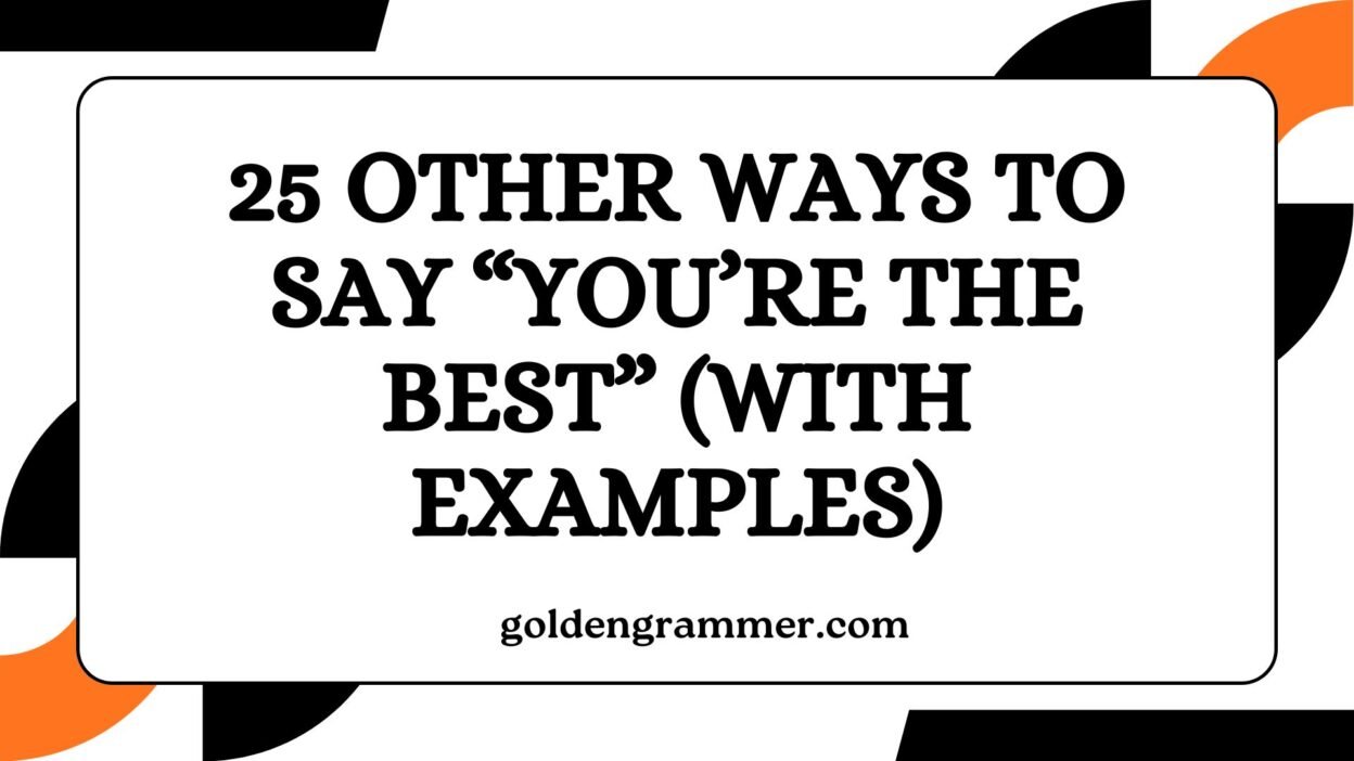Other Ways to Say “You’re the Best”