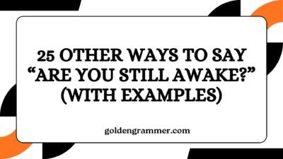 Other Ways to Say “Are You Still Awake?”