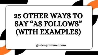Other Ways to Say “As Follows”
