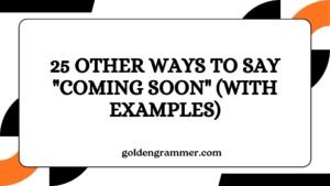 Other Ways to Say "Coming Soon"
