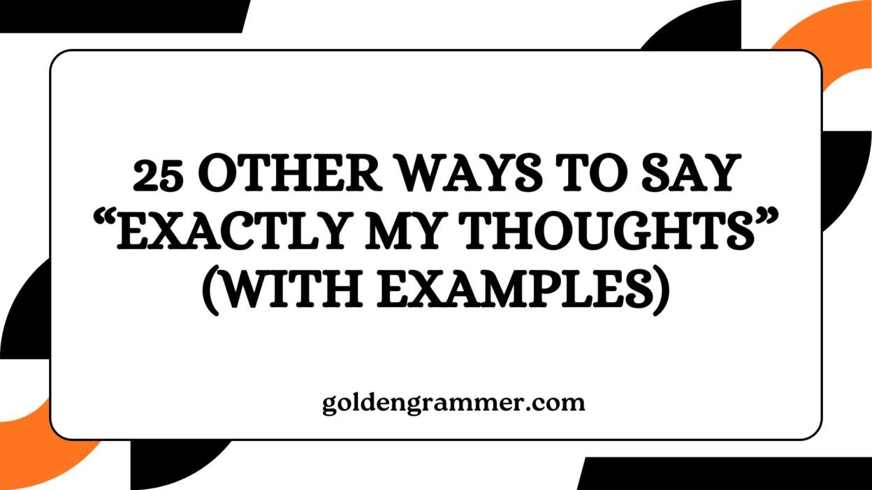 Other Ways to Say “Exactly My Thoughts”