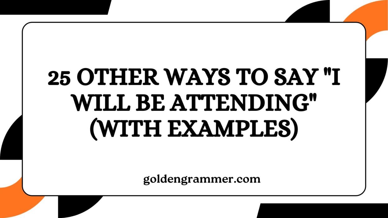Other Ways to Say "I Will Be Attending"