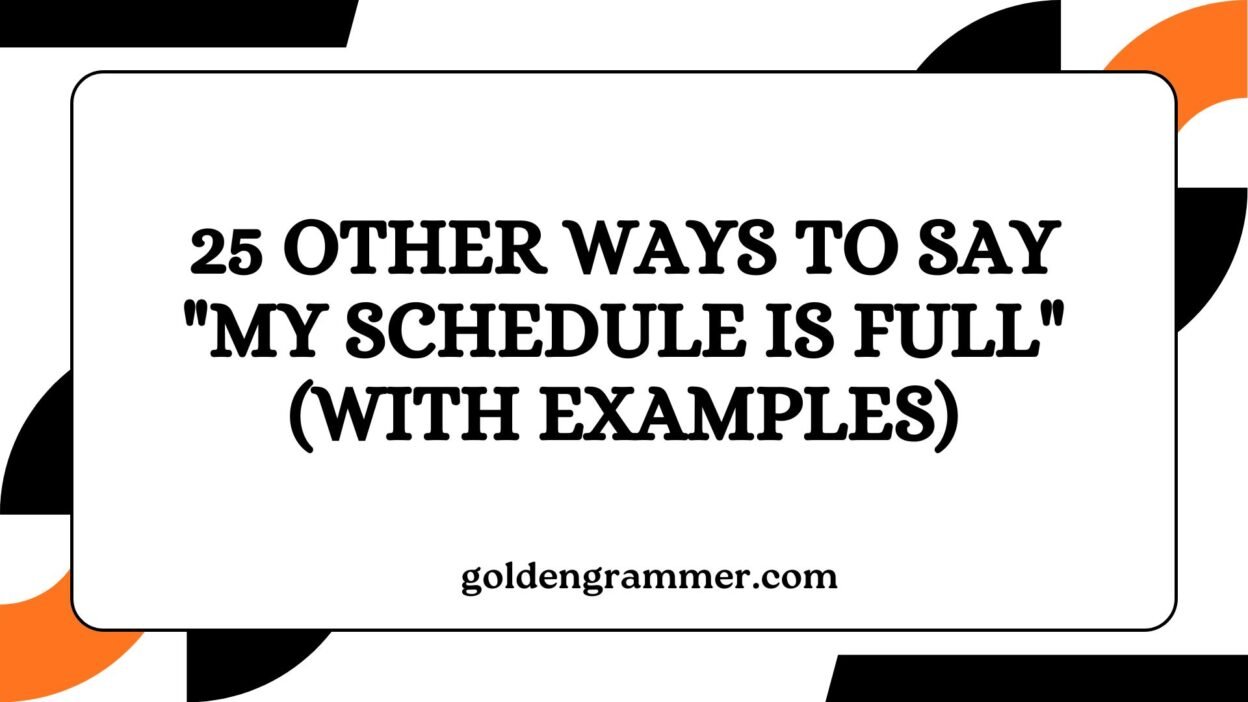 Other Ways to Say "My Schedule Is Full"