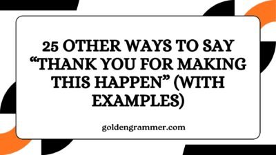 Other Ways to Say “Thank You for Making This Happen”