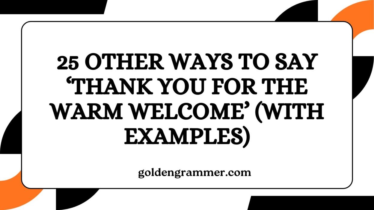 Other Ways to Say ‘Thank You for the Warm Welcome’