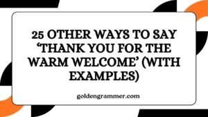 Other Ways to Say ‘Thank You for the Warm Welcome’