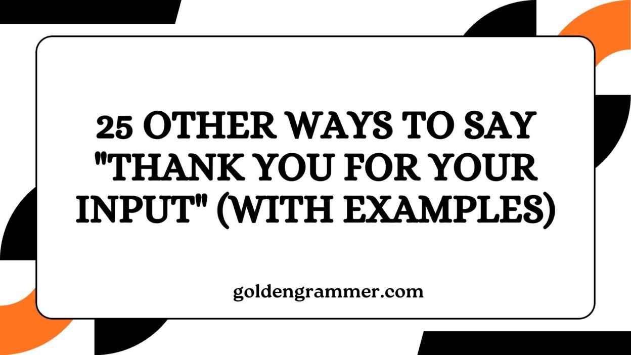 Other Ways to Say "Thank You for Your Input"